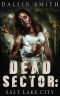 Dead Sector | Salt Lake City [Zombie Apocalypse In Utah's Capitol City]